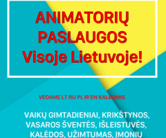 ANIMATORIŲ PASLAUGOS - VISOJE LIETUVOJE!